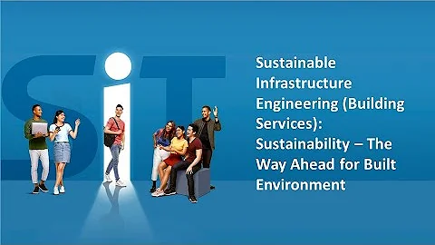 ENG -Sustainable Infrastructure Engineering (Building Services): The Way Ahead for Built Environment