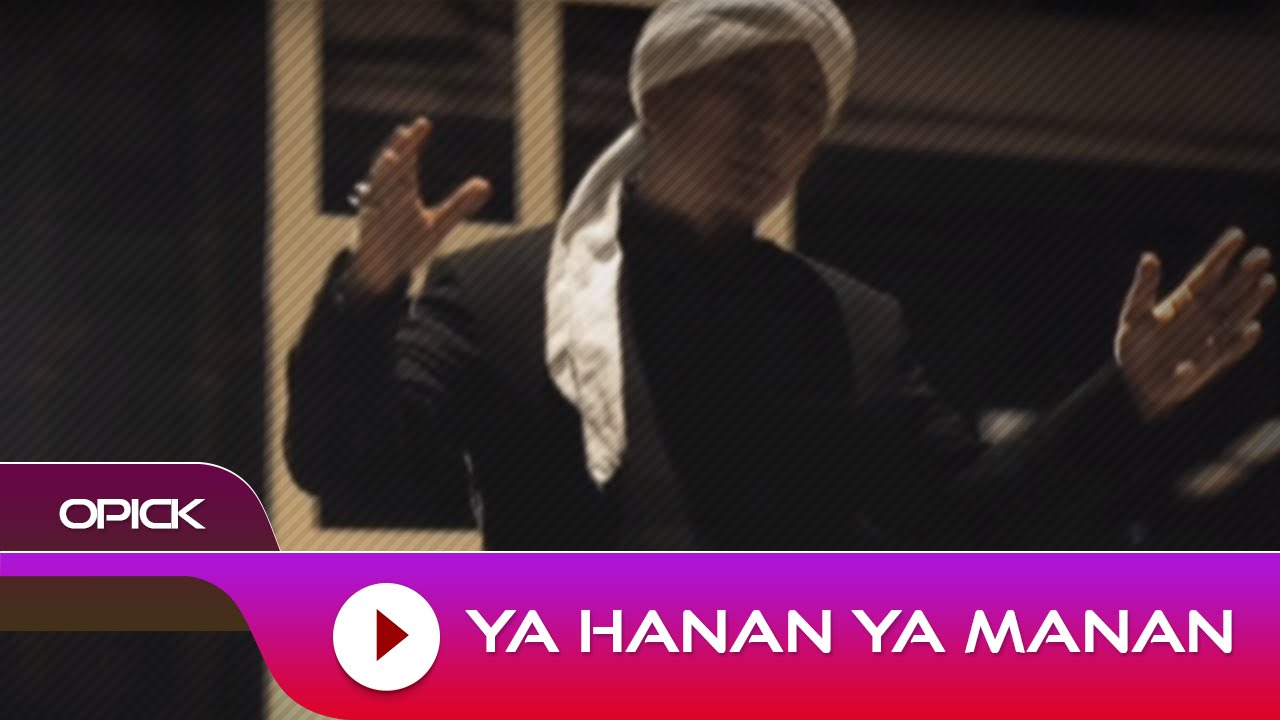 Opick Ya Hanan Ya Manan Official Video Youtube