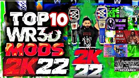 TOP 10 WR3D MODS OF 2K22 | LINK IN DESCRIPTION | WR3D 2K22