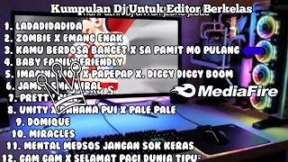KUMPULAN LAGU DJ JEDAG JEDUG UNTUK EDITOR BERKELAS
