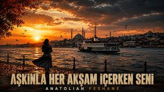 Aşkinla Her Akşam İçerken Seni̇ - Anatolian Feshane Anatolian Rock Cover
