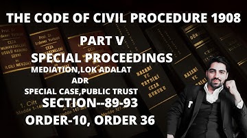 SECTION 89 TO 93 OF CPC SPECIAL PROCEEDINGS ARBITRATION SPECIAL CASE ADR LOK ADALAT PUBLIC CHARITY