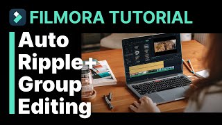 Auto Ripple And Group Editing Filmora Tutorial