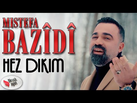 MISTEFA BAZÎDÎ - HEZ DIKIM 2019 [Official Music Video]