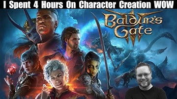 I Spent 4 Hours in Character Creation! | Baldur