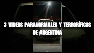 3 Videos Paranormales Y Terroríficos De Argentina