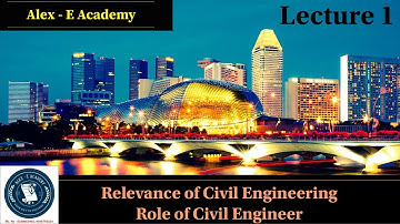 EST 120 | Basics of Civil Engineering | Relevance of Civil Engineering | Role of a Civil Engineer |