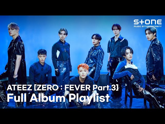 PLAYLIST] ATEEZ [ZERO : FEVER Part.3] 전곡 몰아듣기｜에이티즈