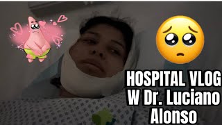 Emotional Hospital stay Dr. Luciano Alonso vlog