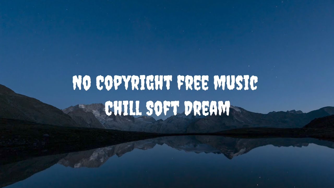 Calm & Soft Lo-fi No Copyright Music for Vlogs | Chill SoftDream