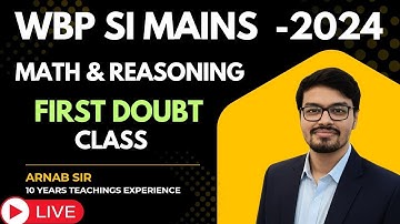WBP SI 2024-(MAINS) DESCRIPTIVE ||  MATH & REASONING ||  FIRST LIVE DOUBT CLASS BY ARNAB SIR