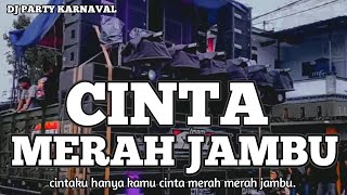 DJ CINTA MERAH JAMBU PARTY KARNAVAL VIRAL BASS HOREG