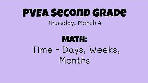 Math (Second Grade): Time Days Weeks and Months