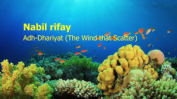 Nabil Rifay   Surah Adh Dhariyat The Wind that Scatter نبيل رفاعي   سورة  الذاريات