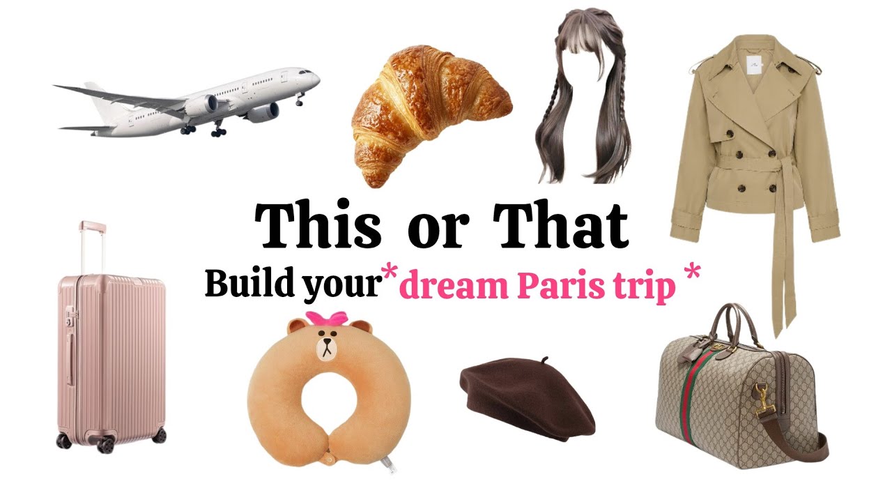 THIS OR THAT | Build Your Dream Paris Trip 🇫🇷✈