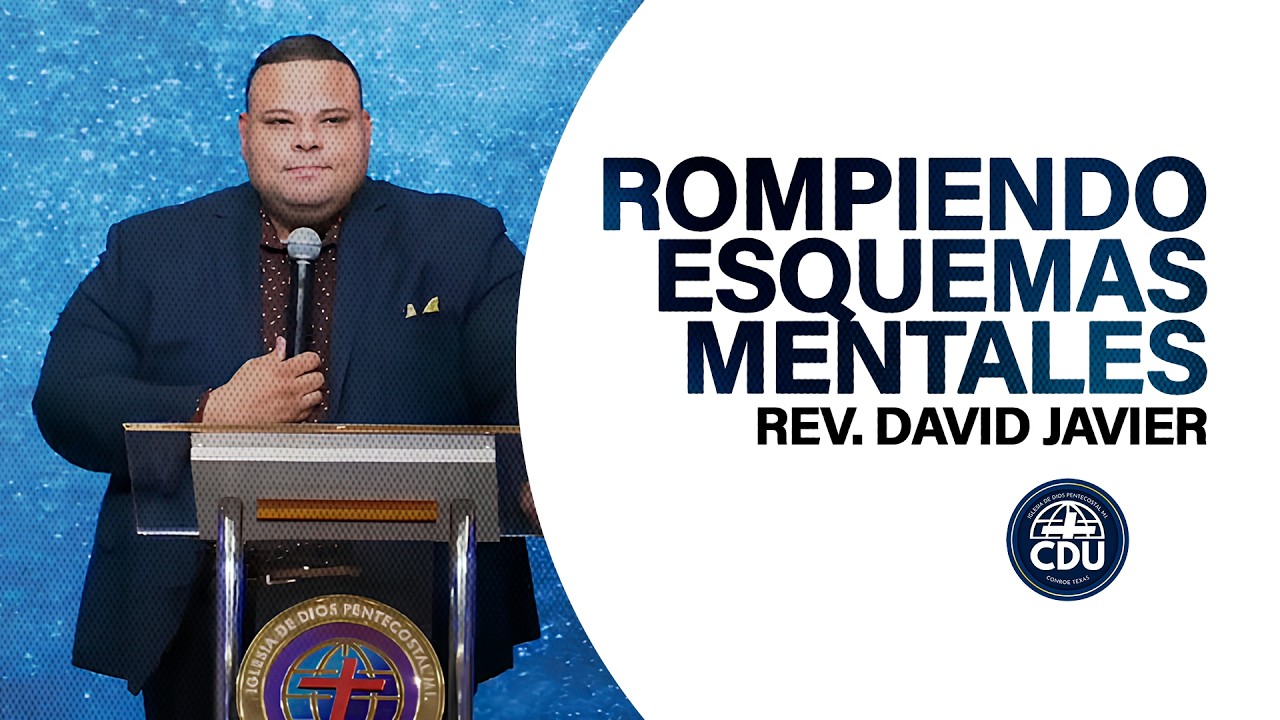 Rompiendo esquemas mentales | Rev. David Javier