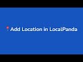 How to add a location in LocalPanda: Step by step guide 🚀