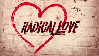 Radical Love Series Sermon Intro