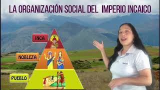 LA  ORGANIZACIÓN  SOCIAL  DEL  IMPERIO  INCAICO