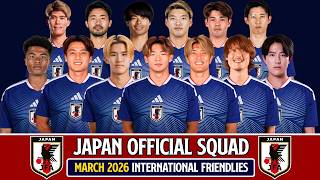 Japan 🇯🇵 Official Selection March 2026 | Full Squad 2026 Reveal!