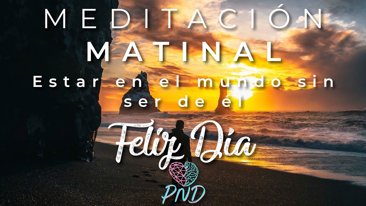 Meditación de la MAÑANA 5 minutos.💮 MEDITACION para empezar el día ...