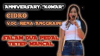 CIDRO 'RENA ANGGARAINI' ANNIVERSARY 'KOMAR' yg KE 1th