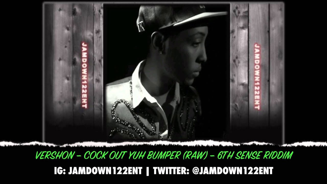Vershon -- Cock Out Yuh Bumper (Raw) - 6th Sense Riddim - [CR203 ...