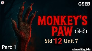 The Monkey’s Paw | Std 12 Unit 7 Full Explanation in Hindi & English GSEB | Class 10 English GSEB