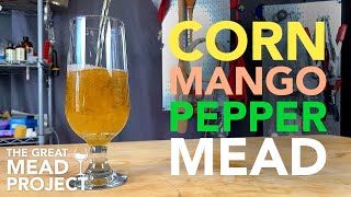 Hatch Chile Mead with corn and mango | The Great Mead Project