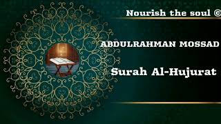 Abdulrahman Mossad | Quran recitation | Surah Al-Hujurat | Nourish The Soul