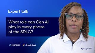GenAI Across the Software Development Lifecycle (SDLC) | Cognizant X Google Cloud Webinar