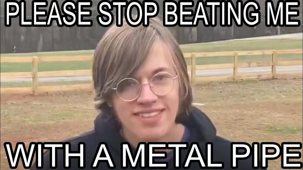 Please Stop Beating Me With A Metal Pipe YouTube please-stop-beating-me-with-a-metal-pipe-youtube