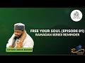 FREE YOUR SOUL EPISODE 01 RAMADAN SERIES REMINDER BY USTADH ABDUL RASHID