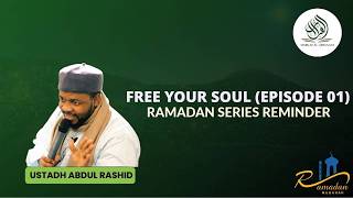 Download Lagu FREE YOUR SOUL [EPISODE 01]  RAMADAN SERIES REMINDER || BY USTADH ABDUL RASHID MP3