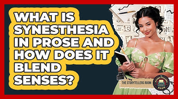 What Is Synesthesia In Prose And How Does It Blend Senses? - The Storytellers Room