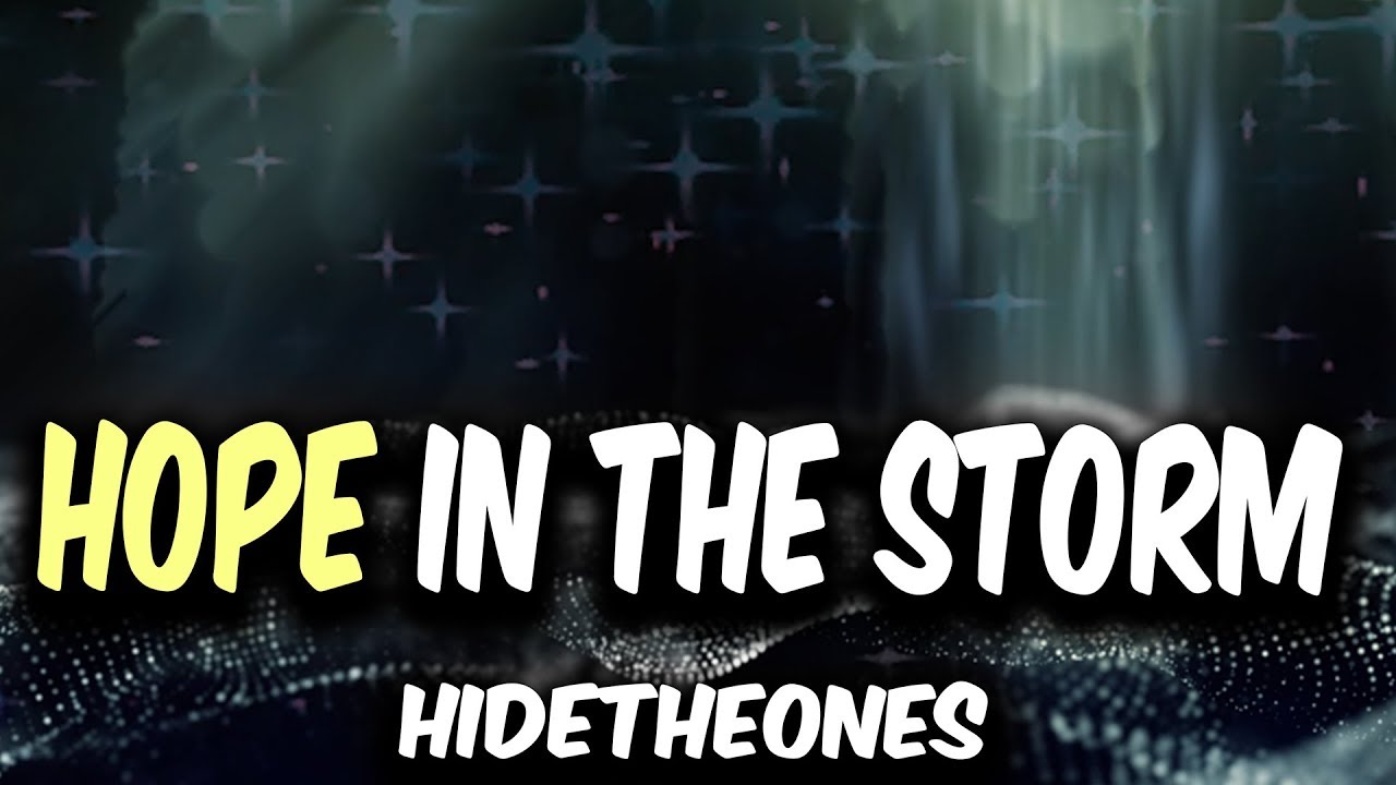 HideTheOnes - Hope In The Storm [Music Video]