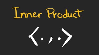 Inner Product Vs. Dot Product