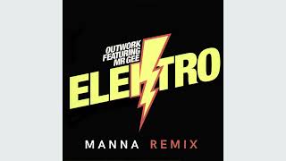 Outwork ft. Mr Gee - Elektro (MANNA Remix) Resimi