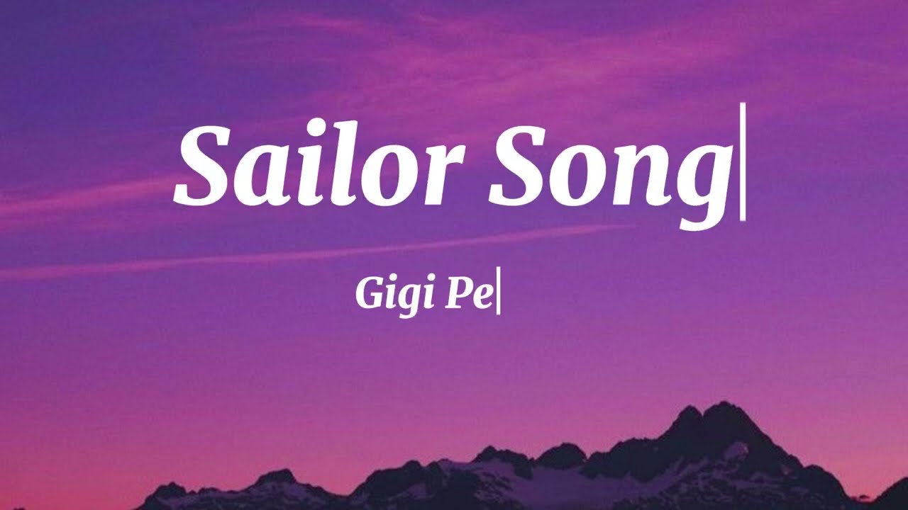 Sailor Song(lyrics) - Gigi Perez