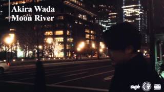 Video thumbnail of "Moon River - Akira Wada　ムーンリバー - 和田明"