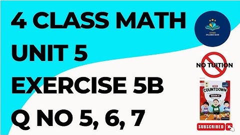 4 Class Math Chapter 5 Exercise 5B Q No 5, 6, 7 | Mathematics Class 4 Chapter 5 Ex 5B