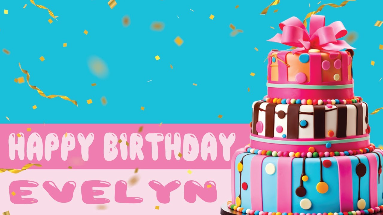 Birthday Slideshow (Evelyn)