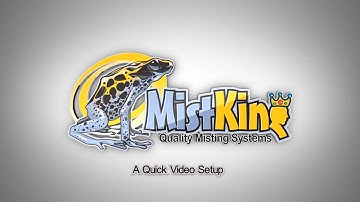 MistKing System Quick Video Setup