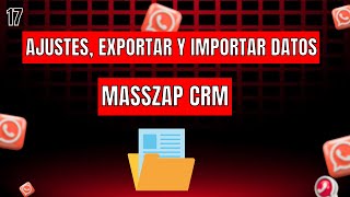 Ajustes, Exportar y Importar Datos - MassZap CRM