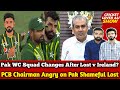 Pak wc squad changes possible after ireland lost  pcb chairman angry on pak shameful lost v ire