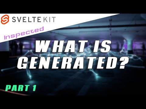 What does SvelteKit generate? | Introduction | Part 1