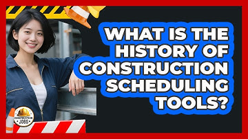 What Is The History Of Construction Scheduling Tools? - Construction Jobs