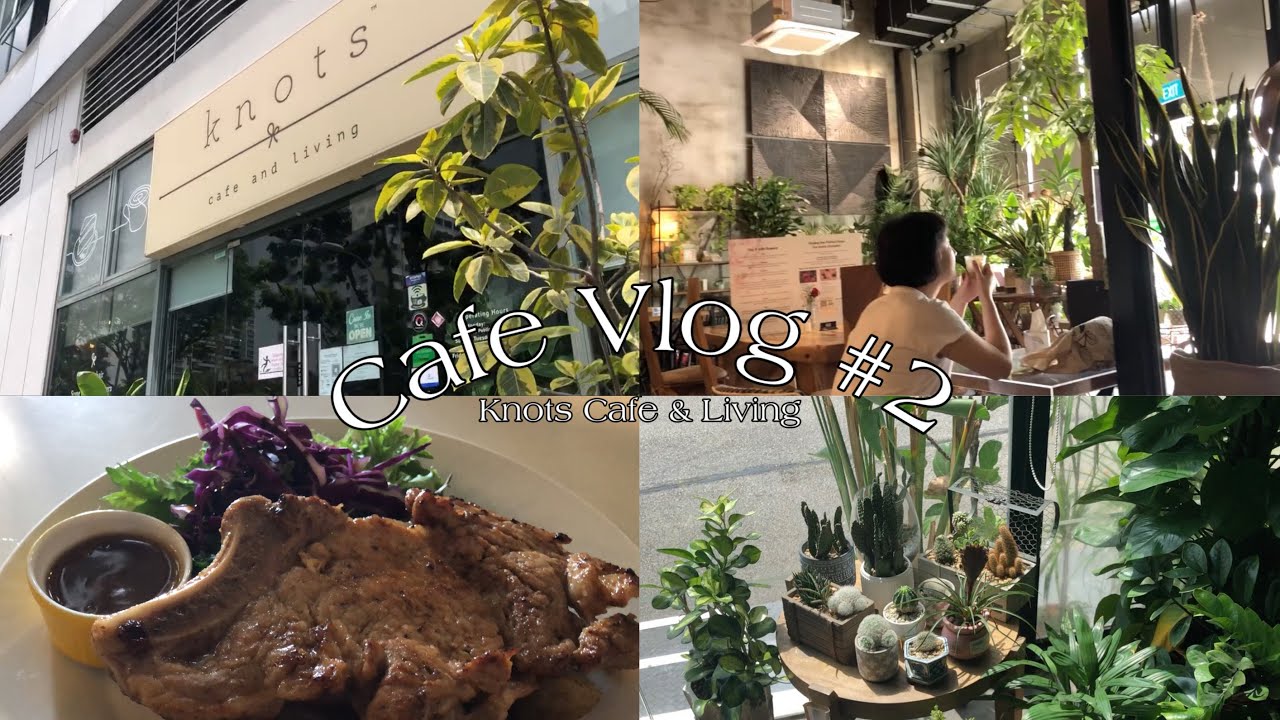 CafeVlog2 Knots Cafe and Living (Paya Lebar)( East) YouTube