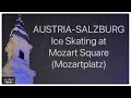 Austria - Salzburg Christmas Time - Ice Skating at Mozart Square