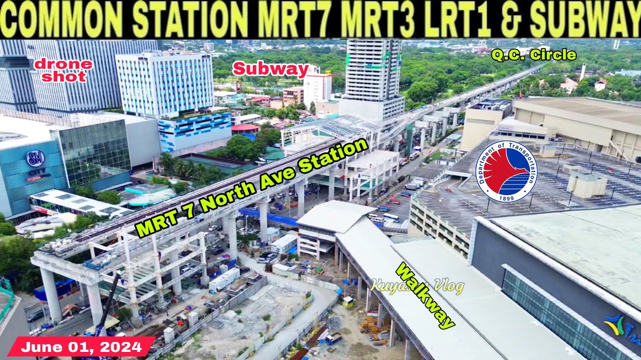 MRT 7 NORTH AVE STATION|COMMON STATION UPDATE|June 01|build better more ...